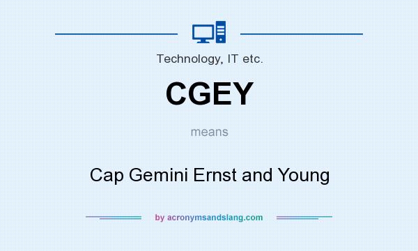 What does CGEY mean? It stands for Cap Gemini Ernst and Young