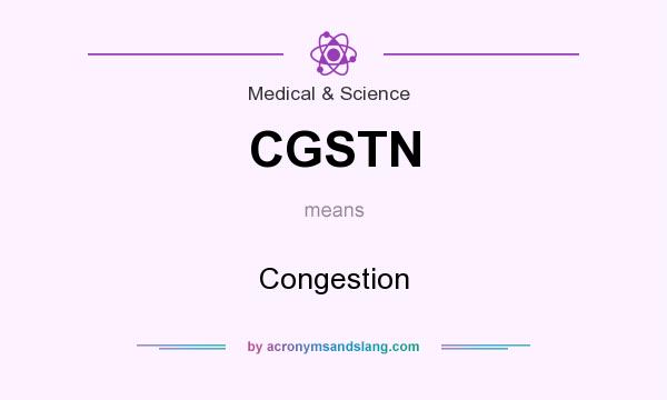 What does CGSTN mean? It stands for Congestion
