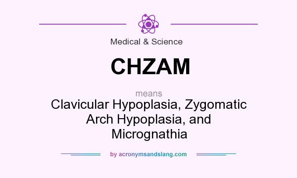 What does CHZAM mean? It stands for Clavicular Hypoplasia, Zygomatic Arch Hypoplasia, and Micrognathia