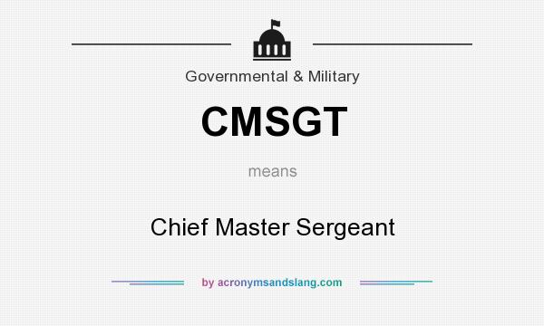 What does CMSGT mean? It stands for Chief Master Sergeant