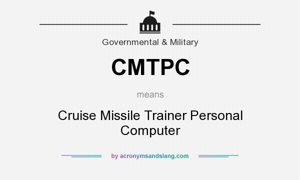 What does CMTPC mean? It stands for Cruise Missile Trainer Personal Computer