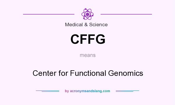 What does CFFG mean? It stands for Center for Functional Genomics
