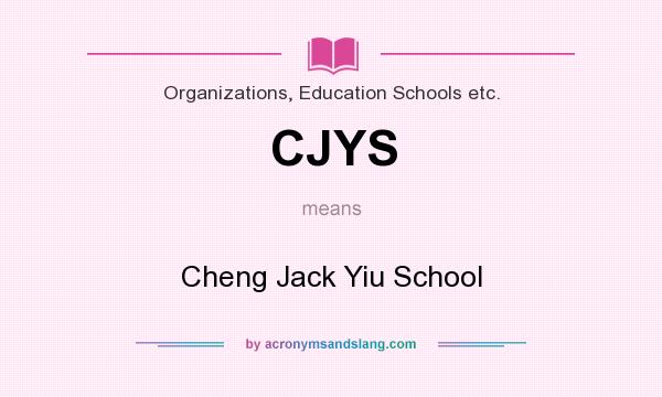 What does CJYS mean? It stands for Cheng Jack Yiu School