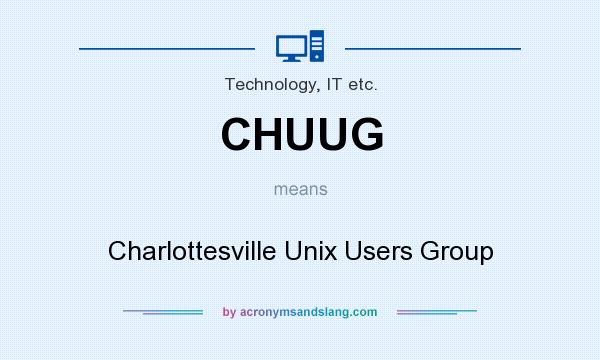 What does CHUUG mean? It stands for Charlottesville Unix Users Group
