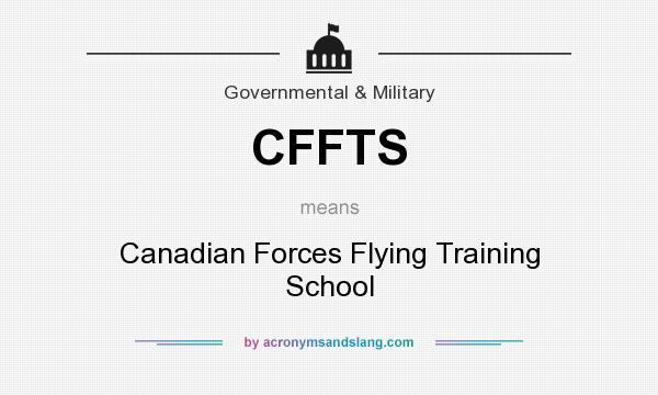 What does CFFTS mean? It stands for Canadian Forces Flying Training School