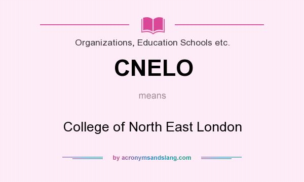 What does CNELO mean? It stands for College of North East London