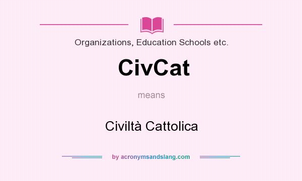What does CivCat mean? It stands for Civiltà Cattolica