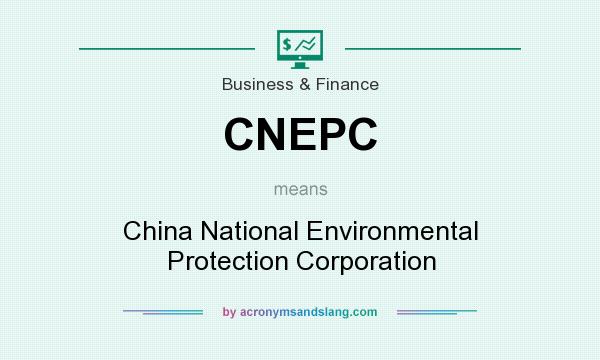 What does CNEPC mean? It stands for China National Environmental Protection Corporation