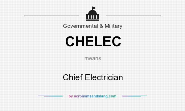 What does CHELEC mean? It stands for Chief Electrician