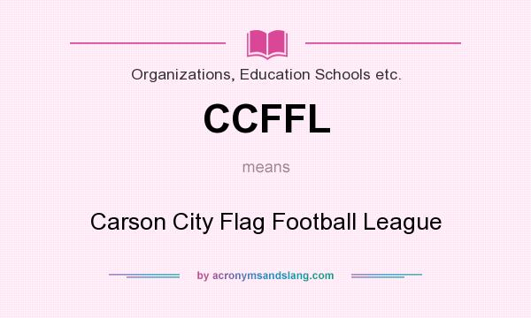 What does CCFFL mean? It stands for Carson City Flag Football League
