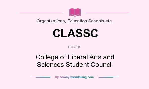 What does CLASSC mean? It stands for College of Liberal Arts and Sciences Student Council