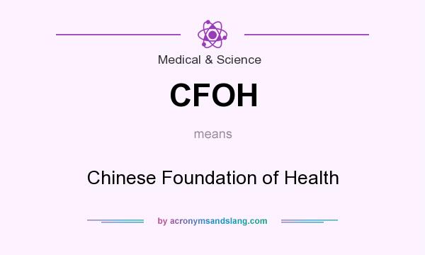 What does CFOH mean? It stands for Chinese Foundation of Health