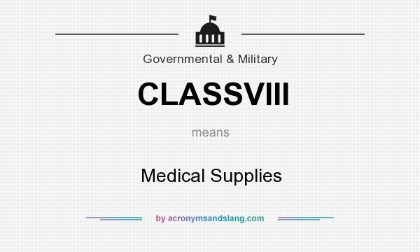 What does CLASSVIII mean? It stands for Medical Supplies