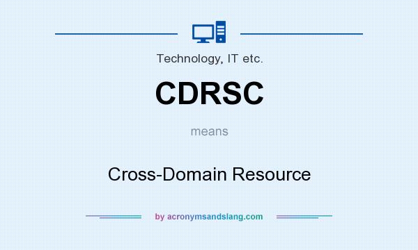 What does CDRSC mean? It stands for Cross-Domain Resource