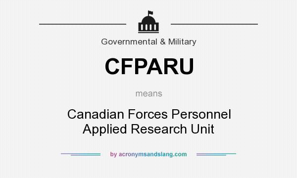 What does CFPARU mean? It stands for Canadian Forces Personnel Applied Research Unit