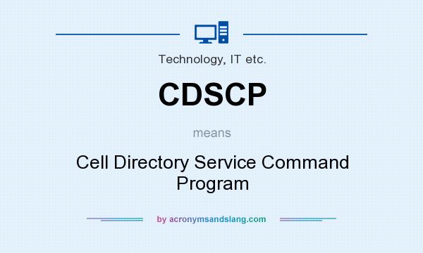 What does CDSCP mean? It stands for Cell Directory Service Command Program