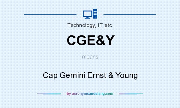 What does CGE&Y mean? It stands for Cap Gemini Ernst & Young
