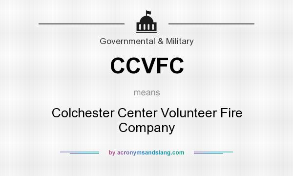 What does CCVFC mean? It stands for Colchester Center Volunteer Fire Company