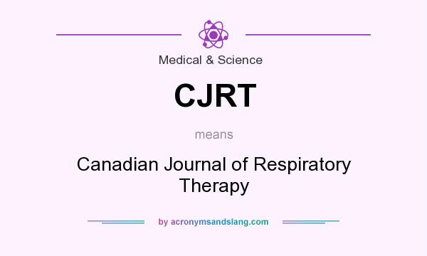 What does CJRT mean? It stands for Canadian Journal of Respiratory Therapy