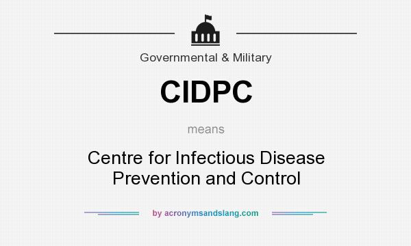 What does CIDPC mean? It stands for Centre for Infectious Disease Prevention and Control
