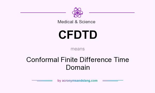 What does CFDTD mean? It stands for Conformal Finite Difference Time Domain