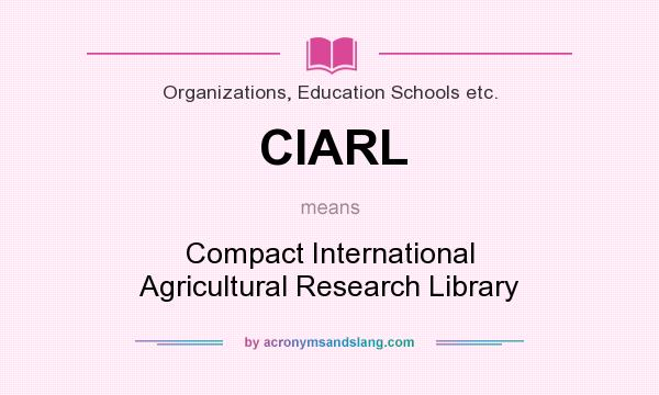 What does CIARL mean? It stands for Compact International Agricultural Research Library