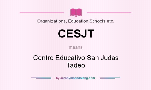 What does CESJT mean? It stands for Centro Educativo San Judas Tadeo