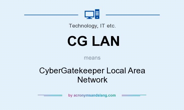 What does CG LAN mean? It stands for CyberGatekeeper Local Area Network