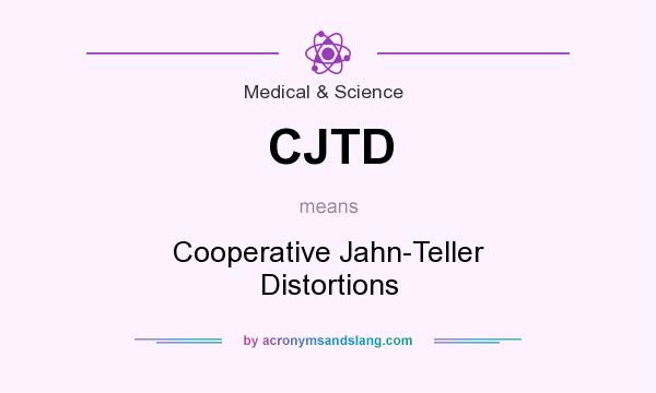 What does CJTD mean? It stands for Cooperative Jahn-Teller Distortions