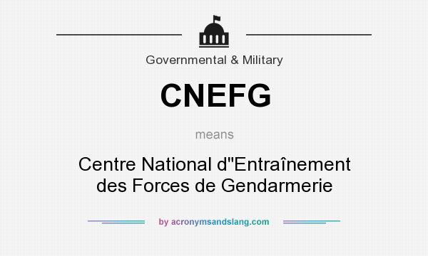 What does CNEFG mean? It stands for Centre National dEntraînement des Forces de Gendarmerie