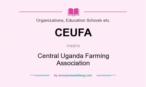 What does CEUFA mean? It stands for Central Uganda Farming Association