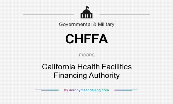 What does CHFFA mean? It stands for California Health Facilities Financing Authority