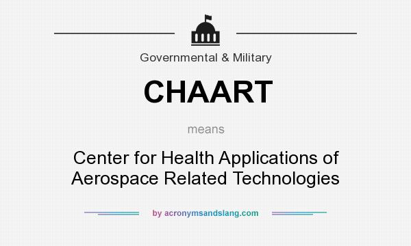 What does CHAART mean? It stands for Center for Health Applications of Aerospace Related Technologies