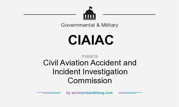 What does CIAIAC mean? It stands for Civil Aviation Accident and Incident Investigation Commission