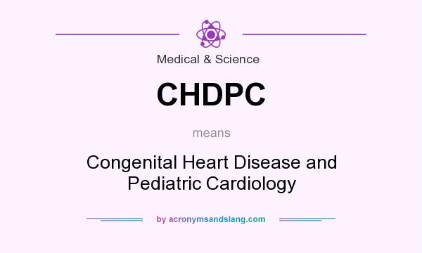 What does CHDPC mean? It stands for Congenital Heart Disease and Pediatric Cardiology