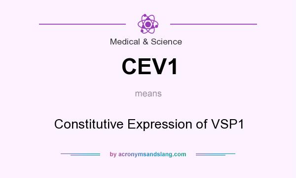 What does CEV1 mean? It stands for Constitutive Expression of VSP1