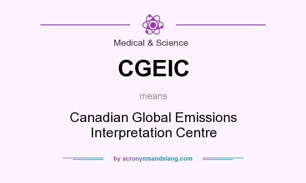 What does CGEIC mean? It stands for Canadian Global Emissions Interpretation Centre