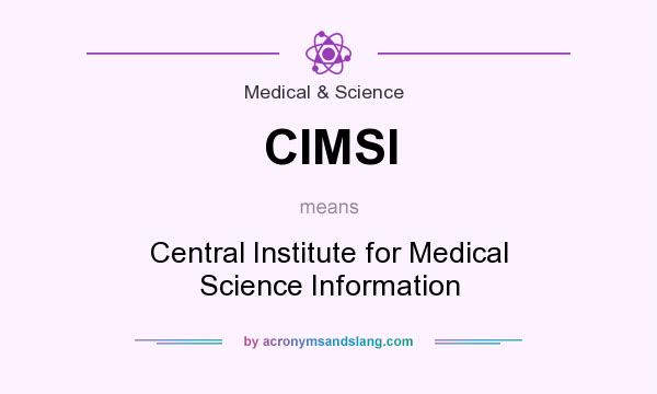 What does CIMSI mean? It stands for Central Institute for Medical Science Information