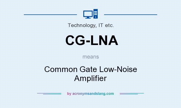 What does CG-LNA mean? It stands for Common Gate Low-Noise Amplifier