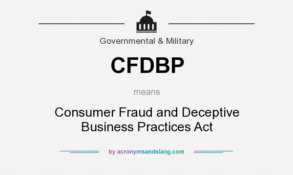 What does CFDBP mean? It stands for Consumer Fraud and Deceptive Business Practices Act
