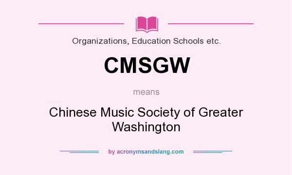 What does CMSGW mean? It stands for Chinese Music Society of Greater Washington