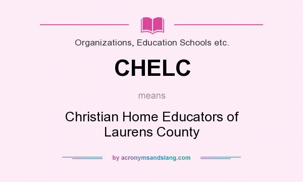 What does CHELC mean? It stands for Christian Home Educators of Laurens County