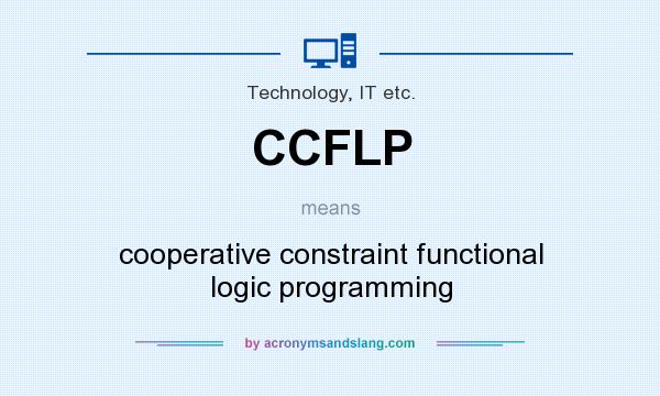 What does CCFLP mean? It stands for cooperative constraint functional logic programming
