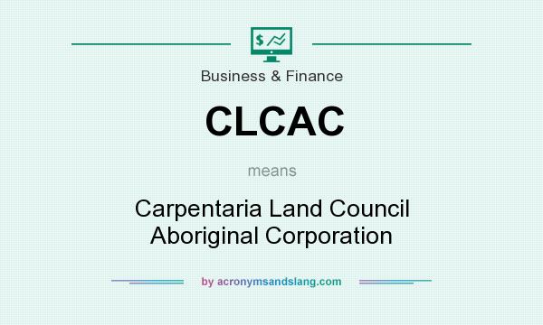 What does CLCAC mean? It stands for Carpentaria Land Council Aboriginal Corporation