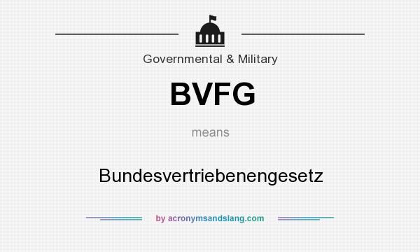 What does BVFG mean? It stands for Bundesvertriebenengesetz