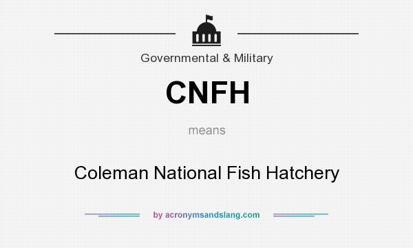 What does CNFH mean? It stands for Coleman National Fish Hatchery