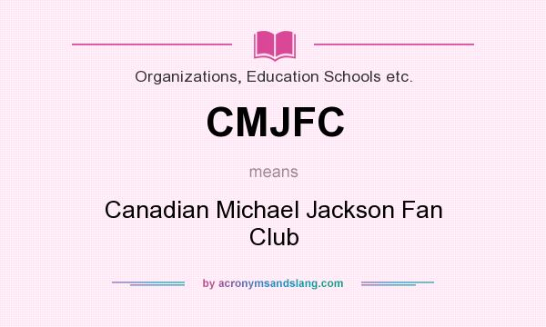 What does CMJFC mean? It stands for Canadian Michael Jackson Fan Club