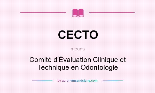 What does CECTO mean? It stands for Comité d`Évaluation Clinique et Technique en Odontologie