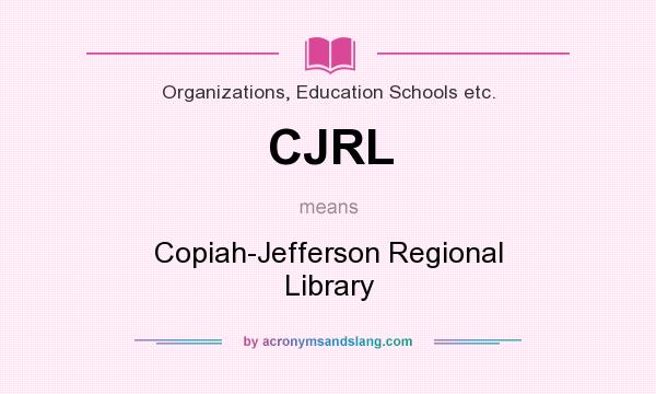 What does CJRL mean? It stands for Copiah-Jefferson Regional Library