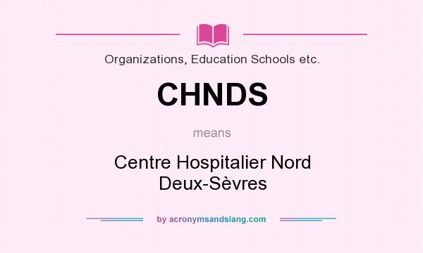 What does CHNDS mean? It stands for Centre Hospitalier Nord Deux-Sèvres